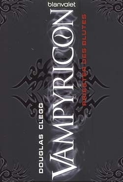 Clegg, Douglas (Blanvalet, Tb.) Vampyricon Nr. 1 (neu)