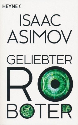 Asimov, I.: Geliebter Roboter