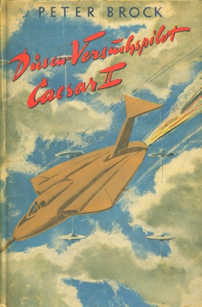 Brock, Peter Leihbuch Düsenversuchspilot Caesar II (Weichert)