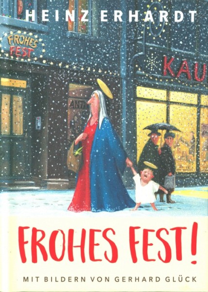 Frohes Fest! Weihnachten mit Heinz Erhardt und Bildern von Gerhard Glück