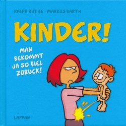 Kinder! Man bekommt ja so viel zurück!