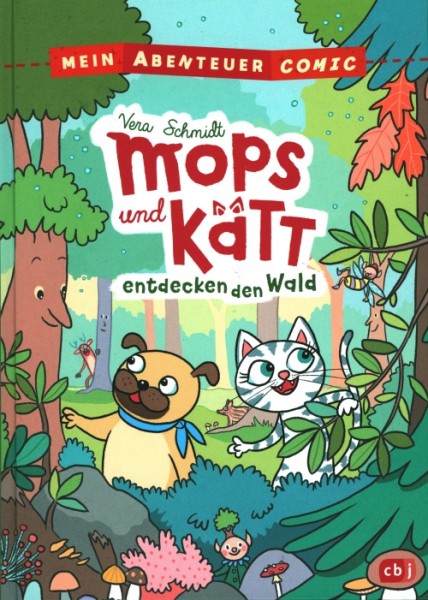 Mops und Kätt entdecken den Wald (cbj, B.)