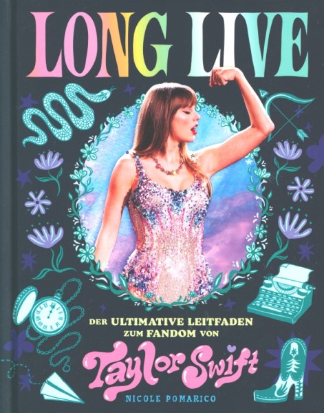 Long Live - Der ultimative Leitfaden zum Fandom von Taylor Swift