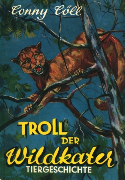 Conny Cöll Jugendreihe (Conny Cöll-Verlag, Tb.) Troll der Wildkater Jugendbücher