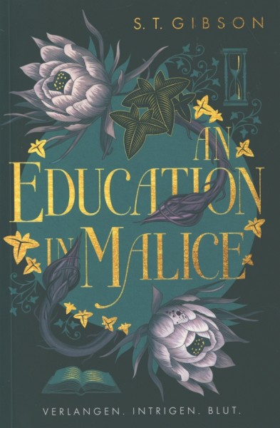 Gibson, S.T.: An Education in Malice: Verlangen. Intrigen. Blut.