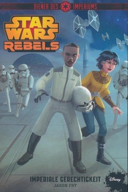 Star Wars Rebels: Diener des Imperiums III - Imperiale Gerechtigkeit