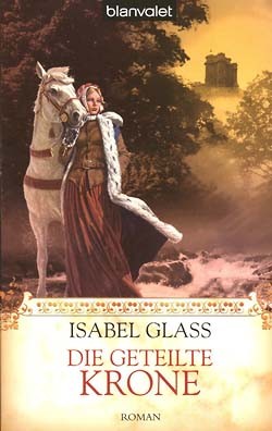 Glass, Isabel (Blanvalet, Tb.) Geteilte Krone (neu)