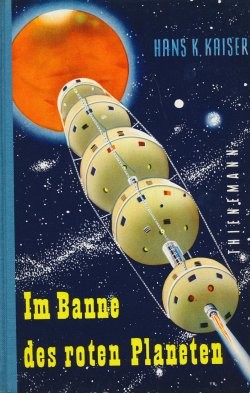 Kaiser, Hans K. Leihbuch Im Banne des roten Planeten (Thienemann)