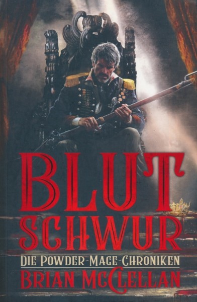 McClellan, B.: Die Powder Mage Chroniken 1 - Blutschwur