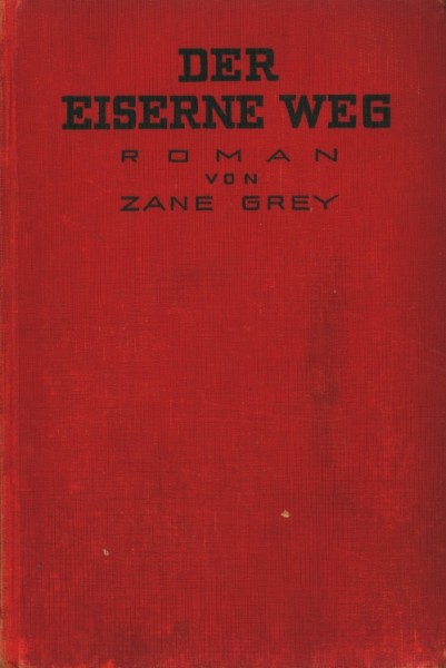Grey, Zane Leihbuch VK Eiserne Weg (Knaur, Vorkrieg)