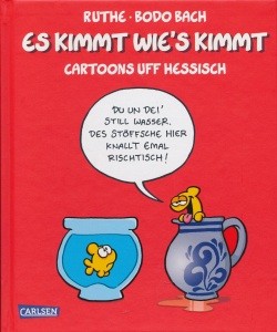 Shit Happens! Auf Hessisch - Es kimmt wie´s kimmt