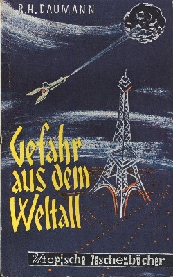 Utopische Taschenbücher (Gebr. Weiß Vlg., Tb.) Daumann, R.H. - Gefahr aus dem Weltall Nr. 1