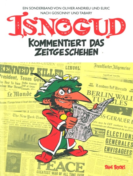 Isnogud kommentiert das Zeitgeschehen