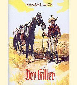 Kansas Jack Vorkrieg Leihbuch Nachdruck Der Killer (Ganzbiller)