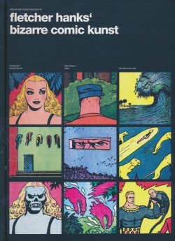 Perlen der Comicgeschichte 3: Fletcher Hanks´ Bizarre Comic Kunst