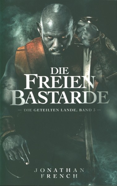 French, J.: Die geteilten Lande 3 - Die freien Bastarde