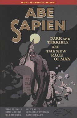 Abe Sapien Dark and Terrible and The New Race of Men SC