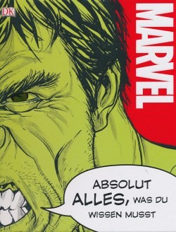 Marvel: Absolut alles, was du wissen musst (Dorling Kindersley, B.)