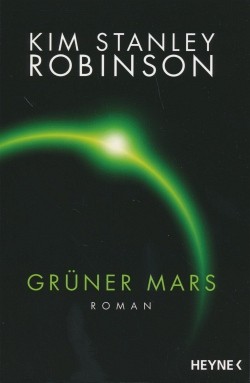 Robinson, K. S.: Die Mars-Trilogie 2 - Grüner Mars