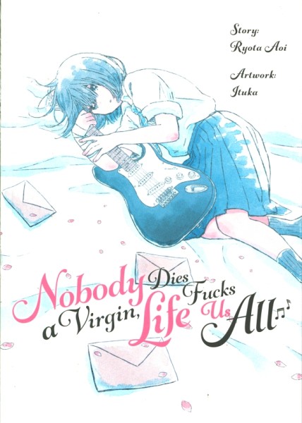 Nobody Dies a Virgin, Life Fucks Us All