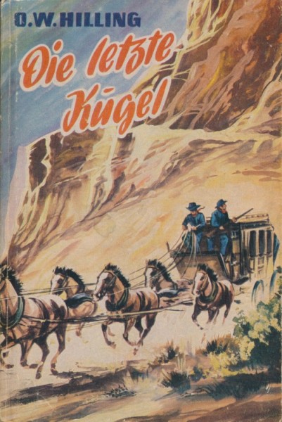 Hilling, O.W. Leihbuch Letzte Kugel (Bewin)
