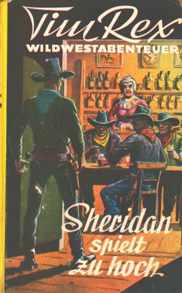 Tim Rex Leihbuch Sheridan spielt zu hoch (Netsch)