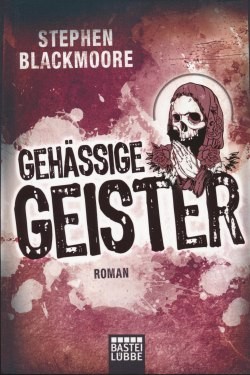 Blackmoore, S.: Gehässige Geister