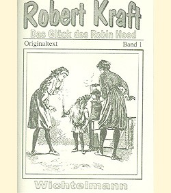Robert Kraft: Glück d. Robin Hood (Reprints) Glück des Robin Hood, Romanheftreprint Vorkrieg Nr. 1-6