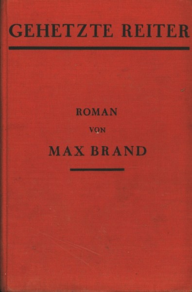 Brand, Max Leihbuch VK Gehetzte Reiter (Knaur) Vorkrieg