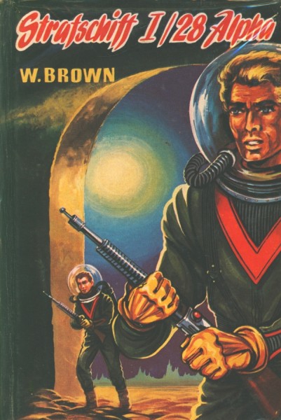 Brown, W. Leihbuch Strafschiff 1/28 Alpha (Bewin)