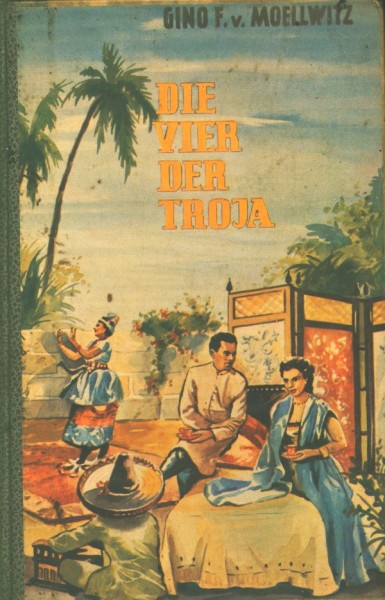 Moellwitz, Gino F. von Leihbuch Vier der Troja (Feldmann)