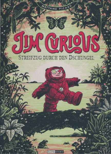 Jim Curious (Reprodukt, B.) Streifzug durch den Dschungel
