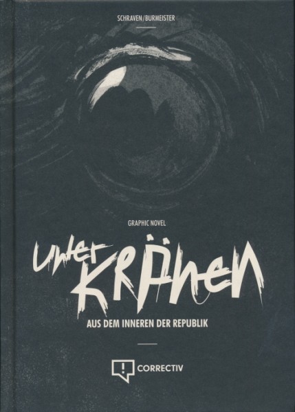 Unter Krähen (Correctiv, B.) Aus dem Inneren der Republik