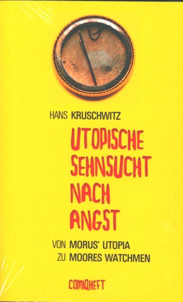 Utopische Sehnsucht nach Angst (Ch. A. Bachmann, Tb.) Von Morus' Utopia zu Moores Watchmen
