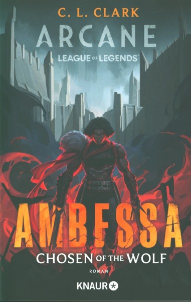 Clark, C.L..: Arcane - Ambessa: Chosen of the Wolf