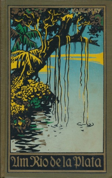 Karl May's gesammelte Werke (Radebeul 1915-1945) Nr.12 Am Rio de la Plata (103.-160. Tsd.) Leinen