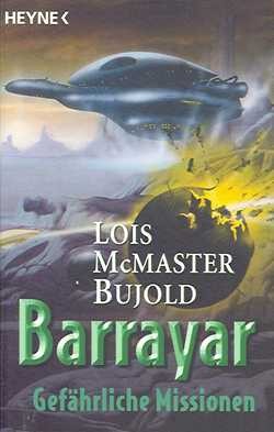 Bujold, L. M.: Barrayar - Gefährliche Missionen