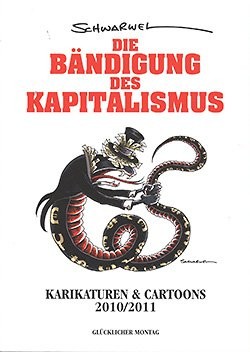 Bändigung des Kapitalismus (Glücklicher Montag Productions, Br.) Karikaturen & Cartoons 2010/2011 vo