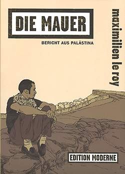 Mauer (Edition Moderne, Br.) Bericht aus Palästina