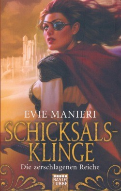 Manieri, E.: Die zerschlagenen Reiche 2 - Schicksalsklinge