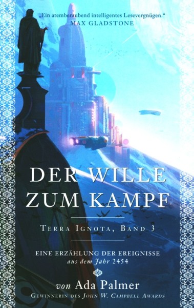 Palmer, A.: Terra Ignota 3 - Der Wille zum Kampf