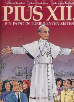 Pius XII (Canisi-Edition, B.) Ein Papst in turbulenten Zeiten