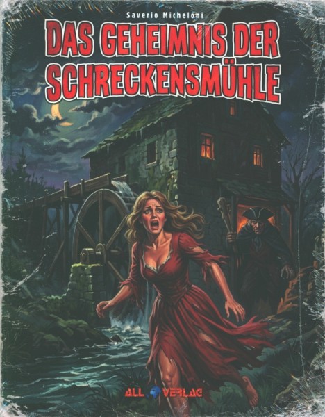 Das Geheimnis der Schreckensmühle