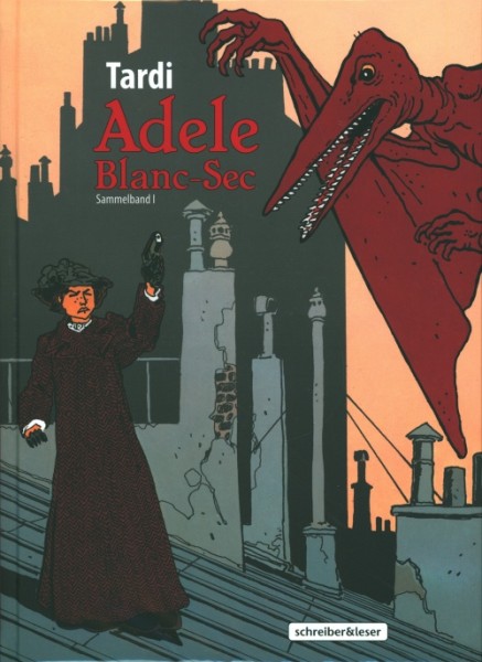 Adele - Blanc-Sec Sammelband (Schreiber & Leser, B.) Nr. 1-2