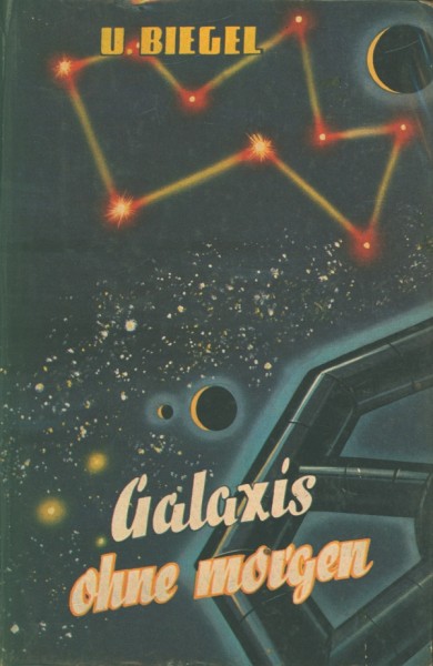 Biegel, U. Leihbuch Galaxis ohne morgen (Bewin)