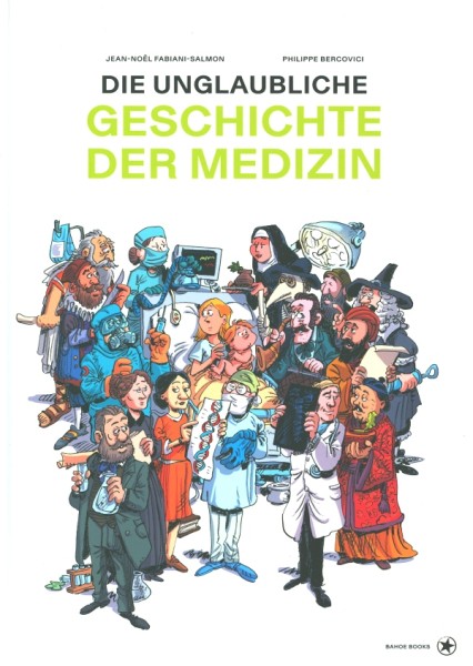 Die unglaubliche Geschichte der Medizin