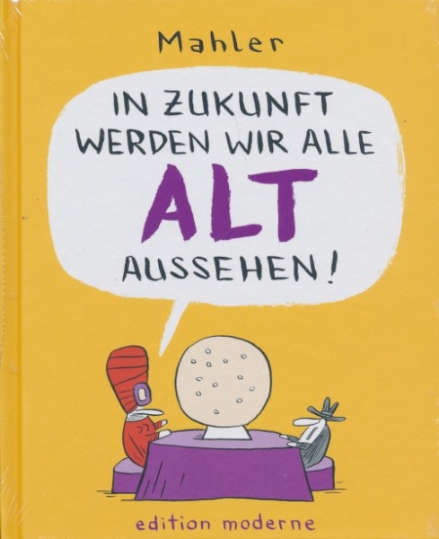 In Zukunft werden wir alle alt aussehen!