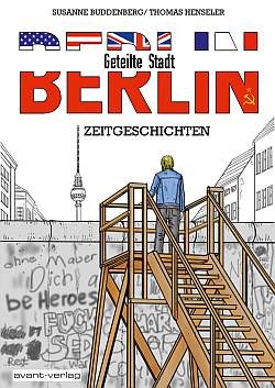 Berlin (Avant, Br.) Geteilte Stadt - Zeitgeschichten