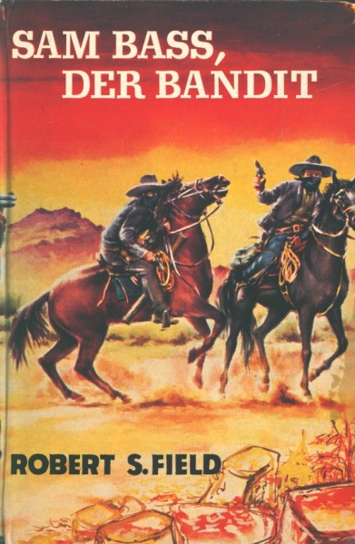Field, Robert S. Leihbuch Sam Bass der Cowboy (Feldmann)