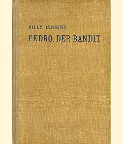 Billy Jenkins Leihbuch VK Pedro der Bandit (Dietsch) Vorkrieg